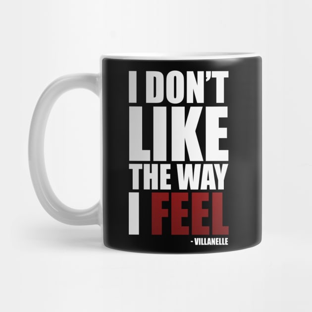 I Don't Like The Way I Feel - Villanelle Quote Killing Eve Season 4 Trailer (white) by Everyday Inspiration